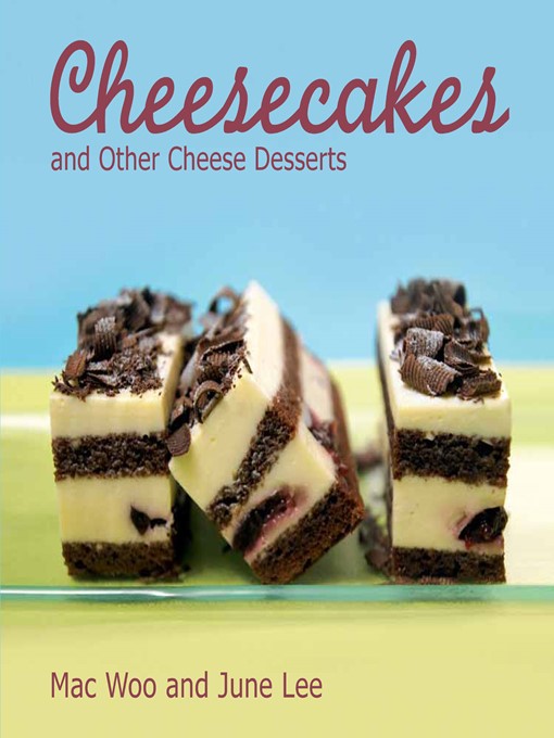 Title details for Cheesecakes by Mac Woo - Available